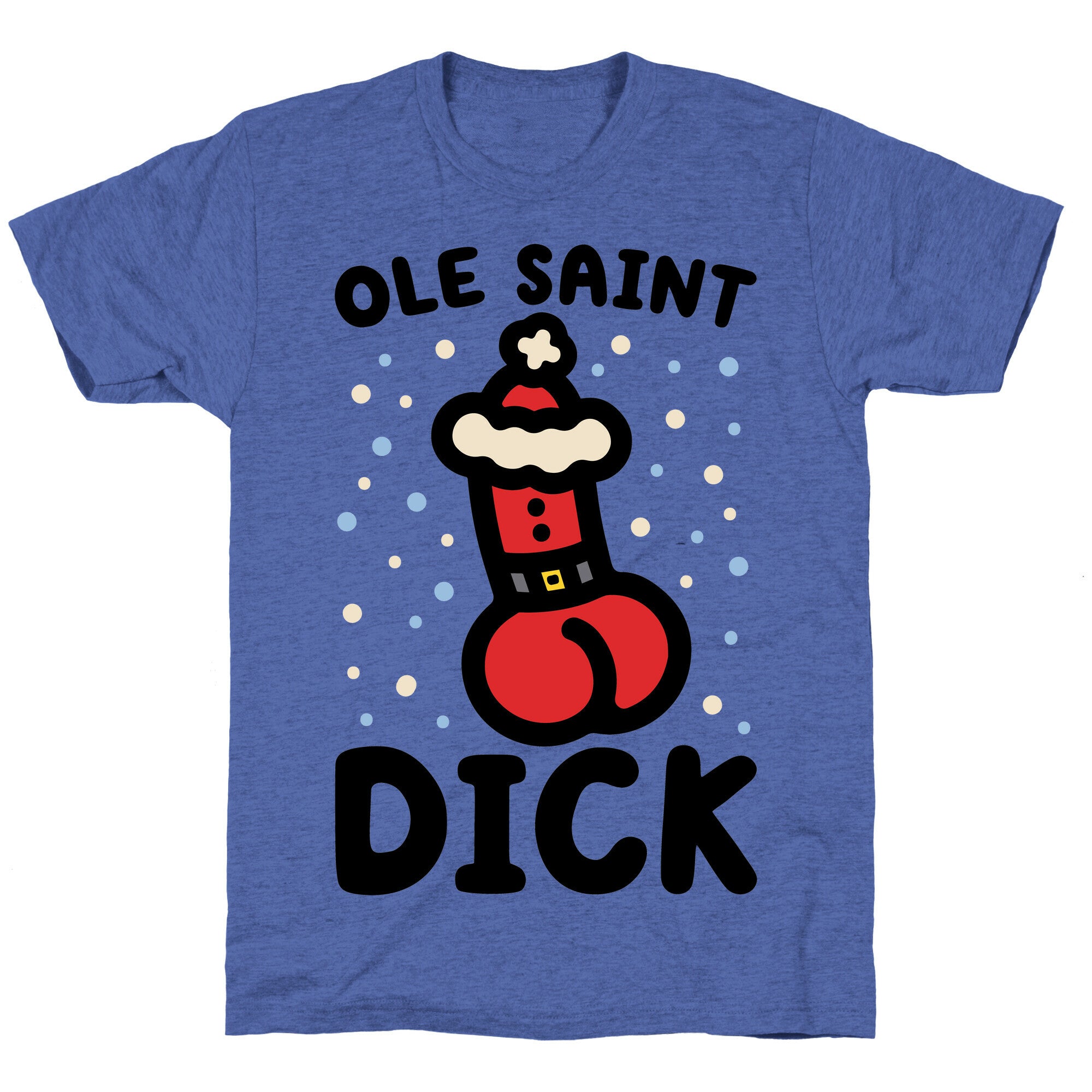 Ole Saint Dick Unisex Triblend Tee